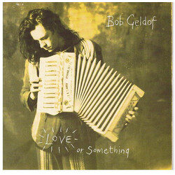 Bob Geldof Love Or Something Vinyl 7" USED