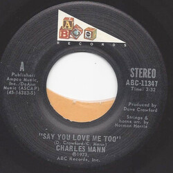 Charles Mann Say You Love Me Too / I Can Feel It Vinyl 7" USED
