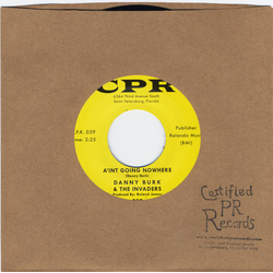 Danny Burk & The Invaders A'int Going Nowhere Vinyl 7" USED
