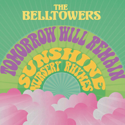The Belltowers Tomorrow Will Remain / Sunshine Nursery Rhymes Vinyl 7" USED