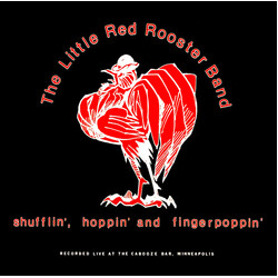 The Little Red Rooster Band Shufflin', Hoppin' and Fingerpoppin' (Recorded Live At The Cabooze Bar, Minneapolis) Vinyl LP USED