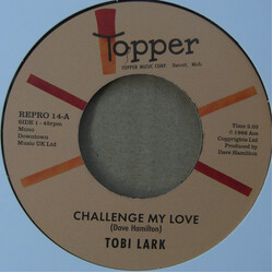 Tobi Lark Challenge My Love / Sweep It Out In The Shed Vinyl 7" USED