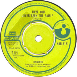 Unicorn (12) Have You Ever Seen The Rain? Vinyl 7" USED