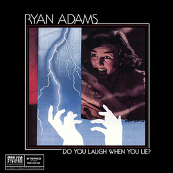 Ryan Adams Do You Laugh When You Lie? Vinyl 7" USED