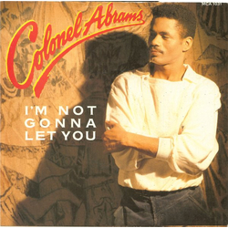 Colonel Abrams I'm Not Gonna Let You Vinyl 7" USED