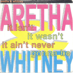 Aretha Franklin / Whitney Houston It Isn't, It Wasn't, It Ain't Never Gonna Be Vinyl 7" USED