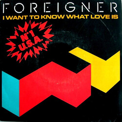 Foreigner I Want To Know What Love Is Vinyl 7" USED