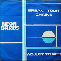 Neon Barbs Break Your Chains / Adjust To Red Vinyl 7" USED