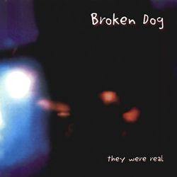 Broken Dog They Were Real Vinyl 7" USED