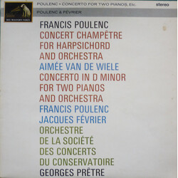 Francis Poulenc / Aimée Van De Wiele / Jacques Février / Orchestre De La Société Des Concerts Du Conservatoire / Georges Prêtre Concerto For Two Piano