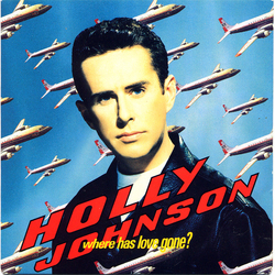 Holly Johnson Where Has Love Gone? Vinyl 7" USED