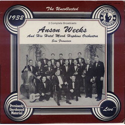 Anson Weeks And His Hotel Mark Hopkins Orchestra The Uncollected Anson Weeks And His Hotel Mark Hopkins Orchestra (1932 Broadcast) - live Vinyl LP USE