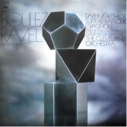 Pierre Boulez / Maurice Ravel / The Cleveland Orchestra Chorus / Margaret Hillis / The Cleveland Orchestra Daphnis & Chloé Suite #2 / Rapsodie Espagno