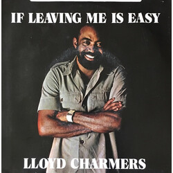 Lloyd Charmers If Leaving Me Is Easy Vinyl 7" USED