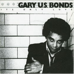 Gary U.S. Bonds It's Only Love Vinyl 7" USED
