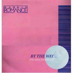 Modern Romance By The Way... (I'm Still In Love With You) Vinyl 12" USED