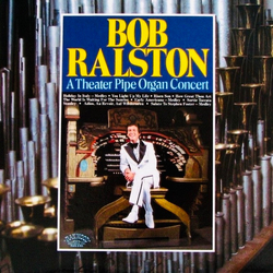 Bob Ralston (2) A Theater Pipe Organ Concert Vinyl LP USED