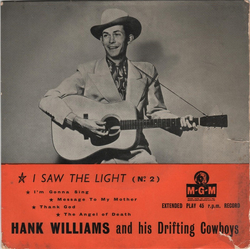 Hank Williams With His Drifting Cowboys I Saw The Light (No. 2) Vinyl 7" USED