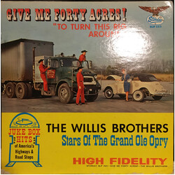 The Willis Brothers Give Me Forty Acres! "To Turn This Rig Around" Vinyl LP USED