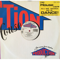 The House Crew All We Wanna Do Is Dance Vinyl 12" USED