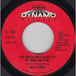 Inez Foxx You Shouldn't Have Set My Soul On Fire Vinyl 7" USED