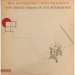 Paul Rutherford (2) The Gentle Harm Of The Bourgeoisie Vinyl LP USED