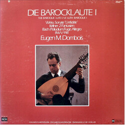 Sylvius Leopold Weiss / David Kellner / Johann Sebastian Bach / Eugen M. Dombois Die Barocklaute I / The Baroque Lute I / Le Luth Baroque I Vinyl LP U