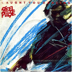 Steel Pulse Caught You Dancing Vinyl 7" USED