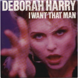 Deborah Harry I Want That Man Vinyl 7" USED