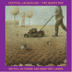 Crystal Jacqueline / The Honey Pot We Fill In Forms And Mow The Lawns Vinyl LP USED