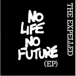 The Expelled No Life No Future EP Vinyl 7" USED