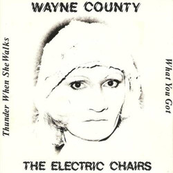 Wayne County / The Electric Chairs Thunder When She Walks / What You Got Vinyl 7" USED