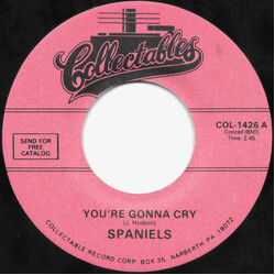 The Spaniels You're Gonna Cry Vinyl 7" USED