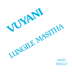 Lungile Masitha Vuyani Vinyl 12" USED