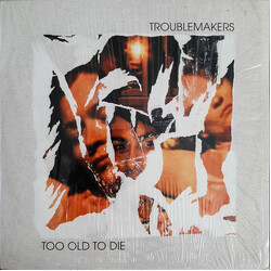 Troublemakers Too Old To Die Vinyl 12" USED