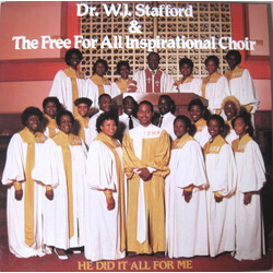 Dr. W.J. Stafford / The Free For All Choir He Did It All For Me Vinyl LP USED