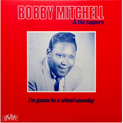 Bobby Mitchell (2) / The Toppers (2) I'm Gonna Be A Wheel Someday Vinyl LP USED