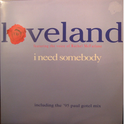Loveland / Rachel McFarlane I Need Somebody Vinyl 12" USED