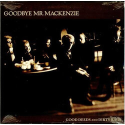 Goodbye Mr. Mackenzie Good Deeds And Dirty Rags Vinyl LP USED