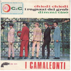 I Camaleonti Chiedi Chiedi / I Ragazzi Del Grab / Dimmi Ciao Vinyl 7" USED