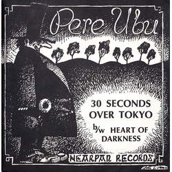 Pere Ubu 30 Seconds Over Tokyo Vinyl 7" USED