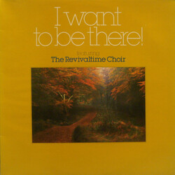 The Revivaltime Choir I Want To Be There! Vinyl LP USED