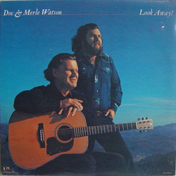 Doc & Merle Watson Look Away! Vinyl LP USED