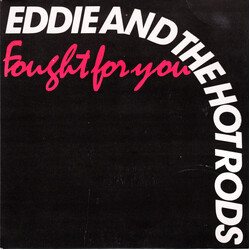 Eddie And The Hot Rods Fought For You Vinyl 7" USED