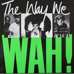 Wah! The Way We Wah! Vinyl LP USED