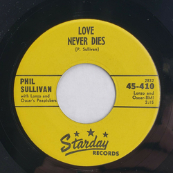Phil Sullivan (5) / Lonzo & Oscar's Peapickers Love Never Dies Vinyl 7" USED
