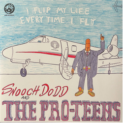 Snooch Dodd / The Pro-Teens (2) I Flip My Life Every Time I Fly Vinyl LP USED