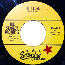 The Stanley Brothers / The Clinch Mountain Boys If I Lose / Don't Go Out Tonight Vinyl 7" USED