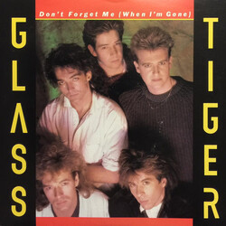 Glass Tiger Don't Forget Me (When I'm Gone) Vinyl 7" USED
