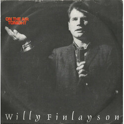 Willy Finlayson On The Air Tonight Vinyl 7" USED